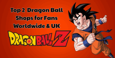 Blog 19 - Dragon Ball UK Store